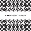 CRAFT / Marcus Farr Projects
