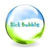 Sick Bubble