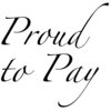 Proud To Pay