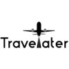 Travel Later