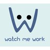 Watch Me Work