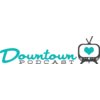 Downtown Podcast